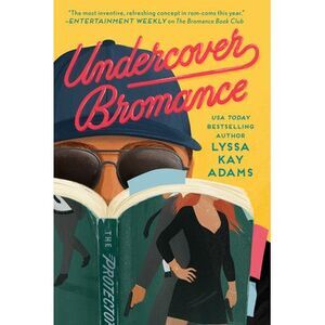 Undercover Bromance -- Lyssa Kay Adams